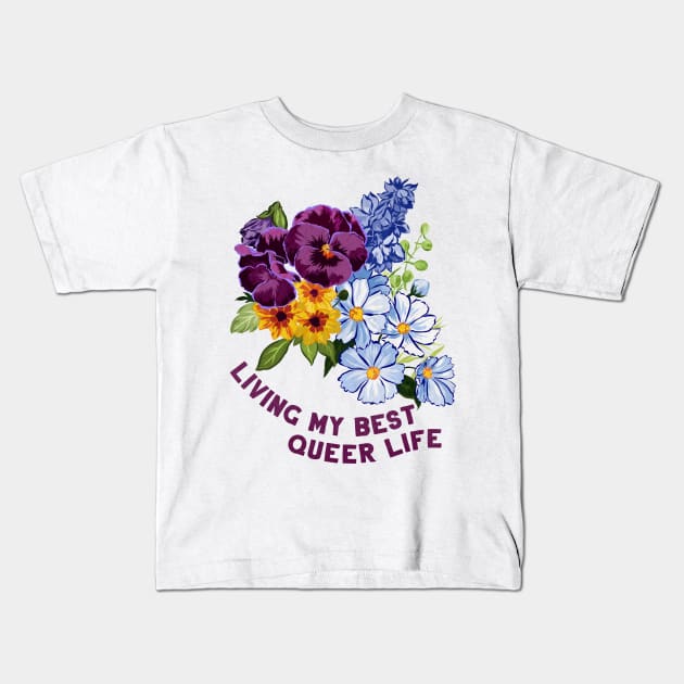 Living My Best Queer Life Kids T-Shirt by FabulouslyFeminist